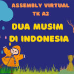 Assembly Virtual TK A2 – Dua Musim di Indonesia Sekolah Islam Tugasku