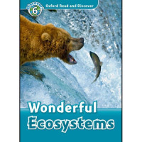 Oxford Read and Discover 6; Wonderful Ecosystems