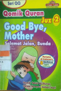 Qomik Quran : Good Bye, Mother ( Juz 2 )