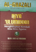 Al-Ghazali; Ihya Ulumiddin 1: Ilmu dan Keyakinan