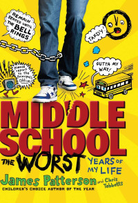 Middle School; The Worst Years of My Life