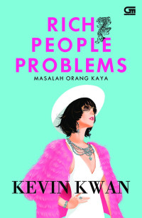 Rich People Problems; Masalah Orang Kaya