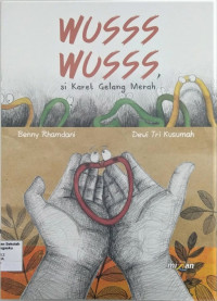 Image of Wusss Wusss; Si Karet Gelang Merah